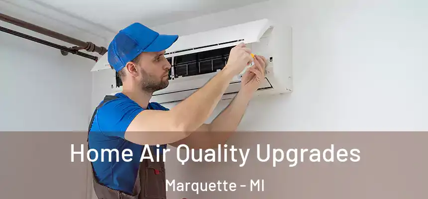 Home Air Quality Upgrades Marquette - MI
