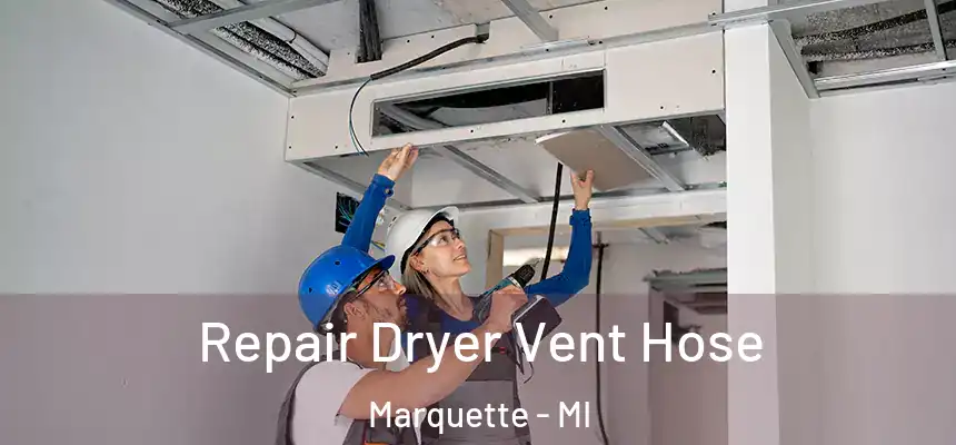  Repair Dryer Vent Hose Marquette - MI
